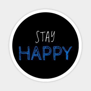 Stay Happy Attractive Positive Helpful Nice Boy Girl Motivated Inspiration Emotional Dramatic Beautiful Girl & Boy High For Man's & Woman's T-Shirt Magnet